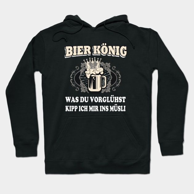 Bier König Bier Trinken lustig Spruch Hoodie by Foxxy Merch